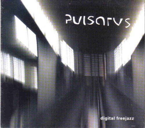 Pulsarus - Digital Freejazz (2005)