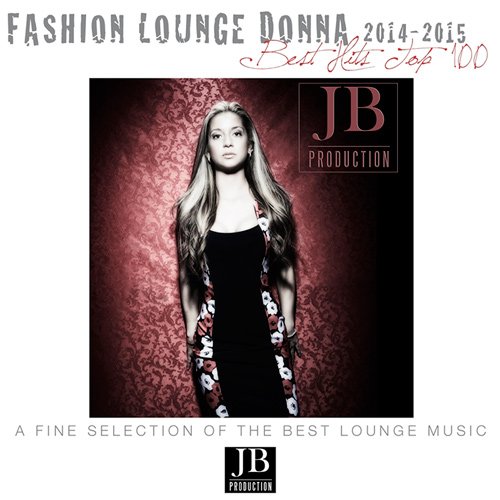 VA-Fashion Lounge Donna 2014 - 2015: Best Hits Top 100 (2015)