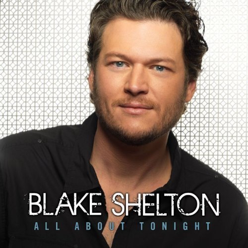 Blake Shelton - All About Tonight (2010) FLAC