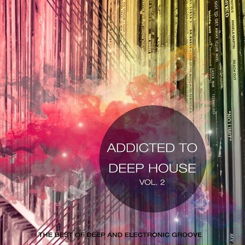VA - Addicted to Deep House Vol 2 Best of Deep and Electronic Grooves (2015)