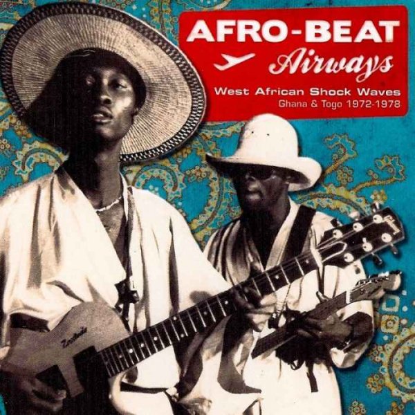 VA - Afro-Beat Airways - West African Shock Waves - Ghana & Togo 1972-1978 (2010) Lossless