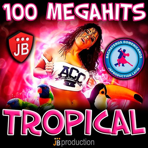 VA-100 Megahits Tropical Latin Hits (2015)