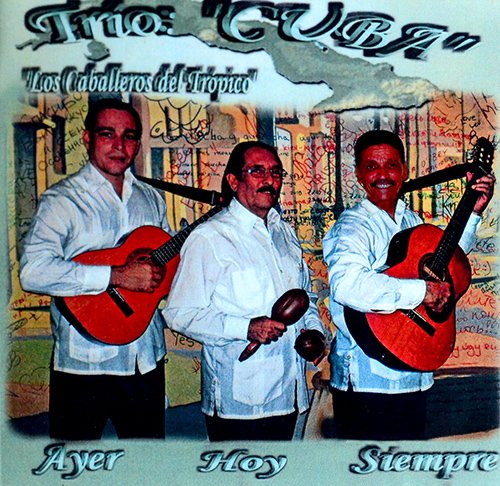Trio Cuba - Ayer, Hoy y Siempre (2005)