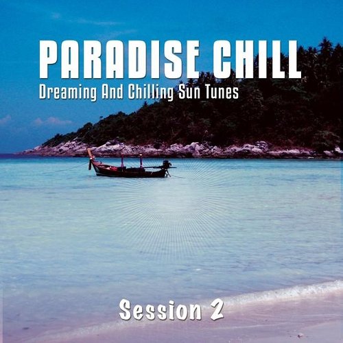 VA - Paradise Chill Vol 2 Dreaming And Chilling Sun Tunes (2015)