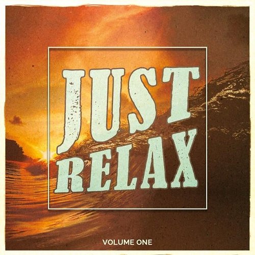 VA - Just Relax Vol 1 Peaceful and Chilled Music (2015)