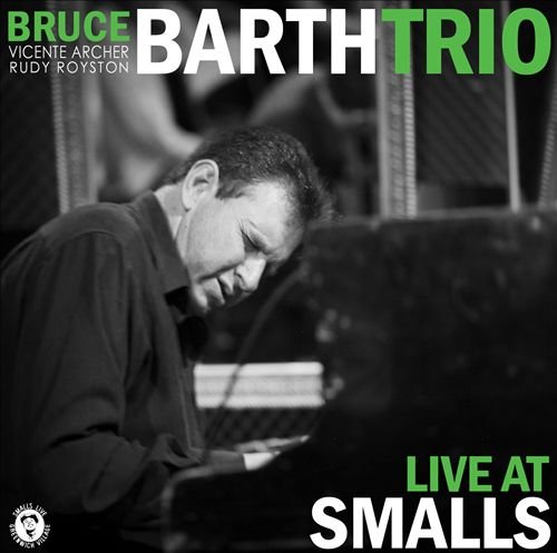 Bruce Barth Trio - Live At Smalls (2011)