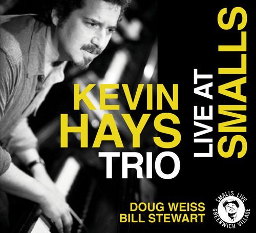 Kevin Hays Trio - Live At Smalls (2010)