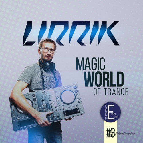 LIRRIK - Magic World Of Trance #3 (2015)