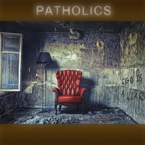 Patholics - Ego Is a Liar (2015)