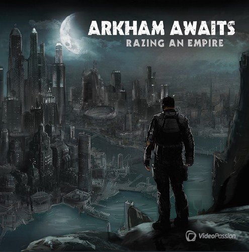 Arkham Awaits - Razing An Empire (2015)