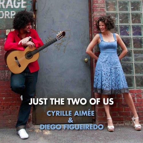 Cyrille Aimee & Diego Figueiredo - Just the Two of Us (2010)