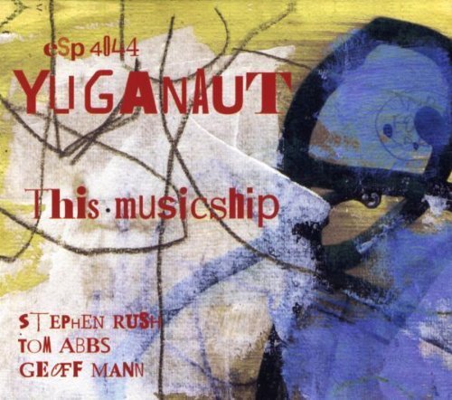 Yuganaut - This Musicship (2008)