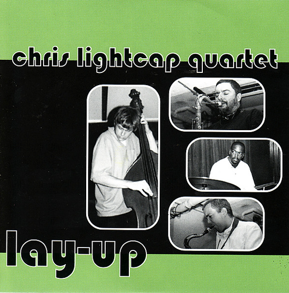 Chris Lightcap Quartet - Lay-Up (1999)