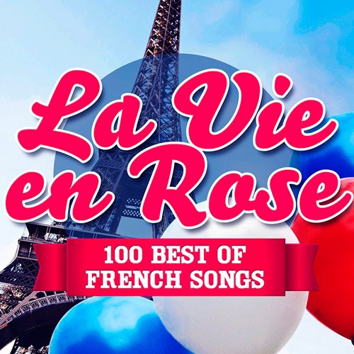 VA-La Vie en Rose - 100 Best of French Songs (2015)