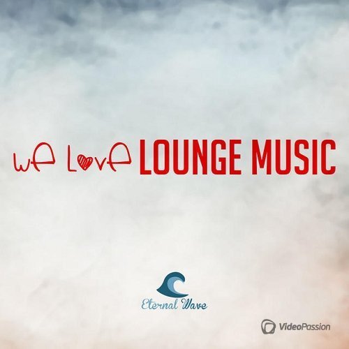 We Love Lounge Music (2015)