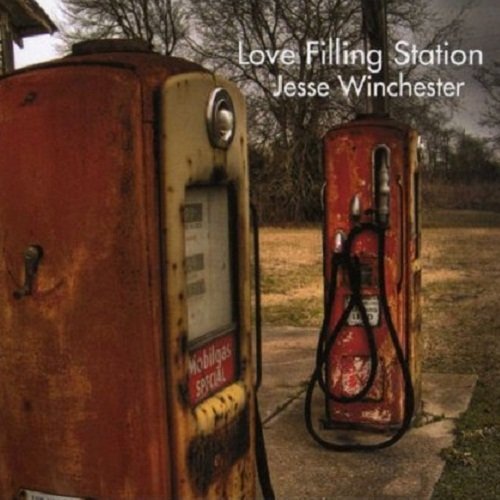 Jesse Winchester - Love Filling Station (2009)