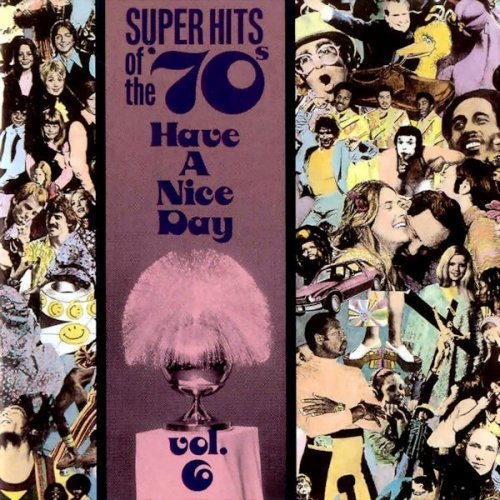 VA - Super Hits of the '70s - Have a Nice Day Vol. 6 (1990)