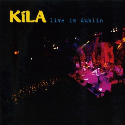 Kila - Live in Dublin (2004)