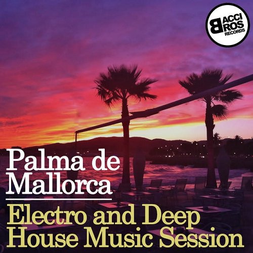 VA - Palma de Maiorca Electro and Deep House Music Session (2015)