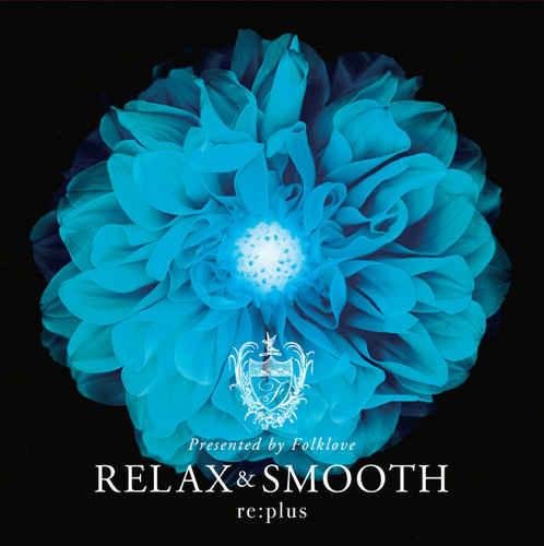 RE:plus - Relax & Smooth [Presented by Folklove] (2013)