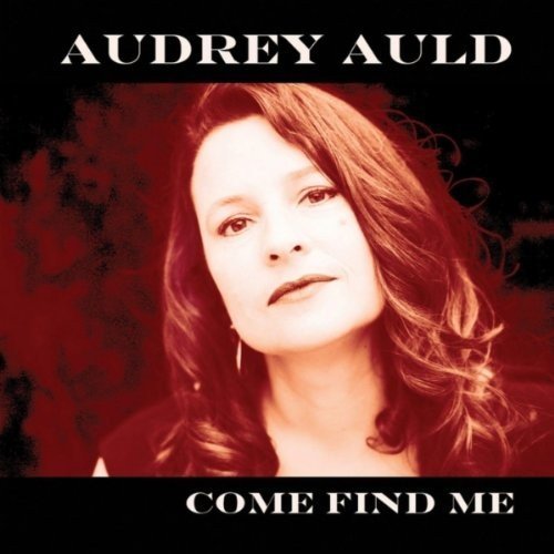 Audrey Auld - Come Find Me (2011)