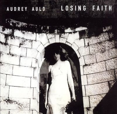 Audrey Auld - Losing Faith (2003)