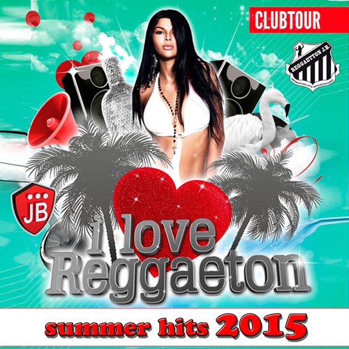 VA-I Love Reggaeton Summer Hits 2015 (2015)