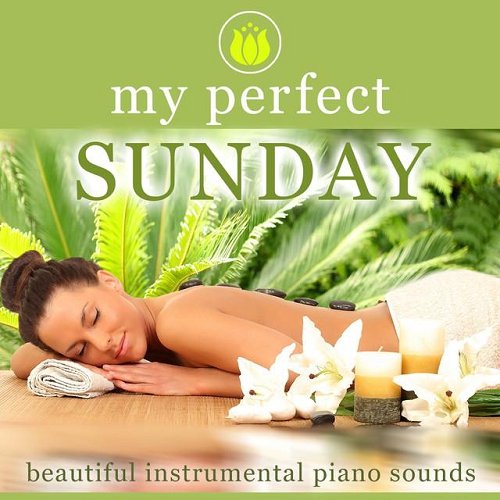 VA - My Perfect Sunday Beautiful Instrumental Piano Sounds (2015)
