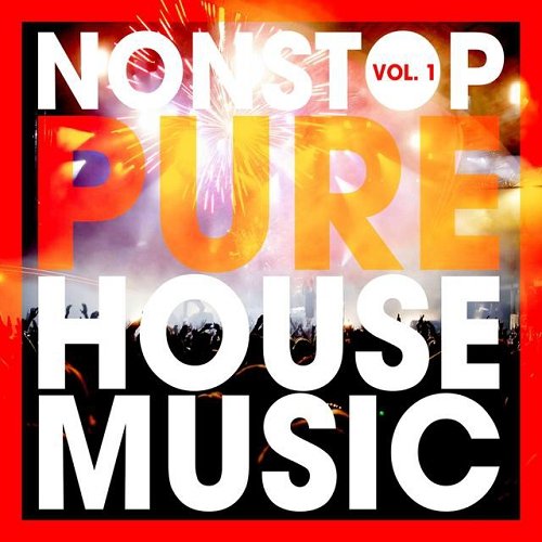 VA - Nonstop Pure House Music Vol 1 (2015)
