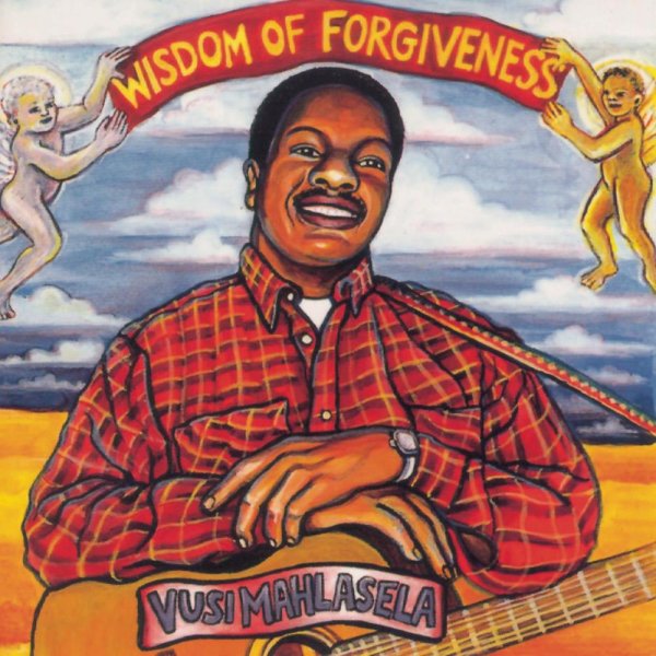 Vusi Mahlasela - Wisdom of Forgiveness (1994)