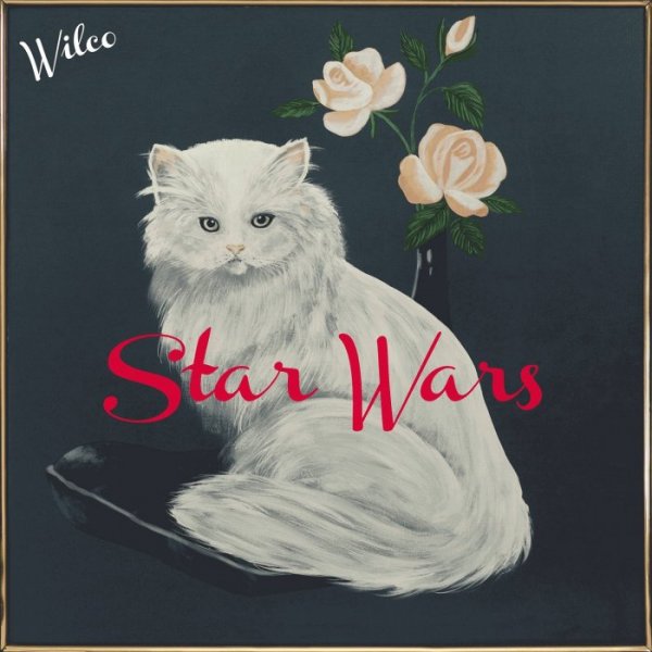 Wilco - Star Wars [Hi-Res Remastering] (2015)