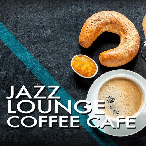 VA - Jazz Lounge Coffee Cafe (2015)