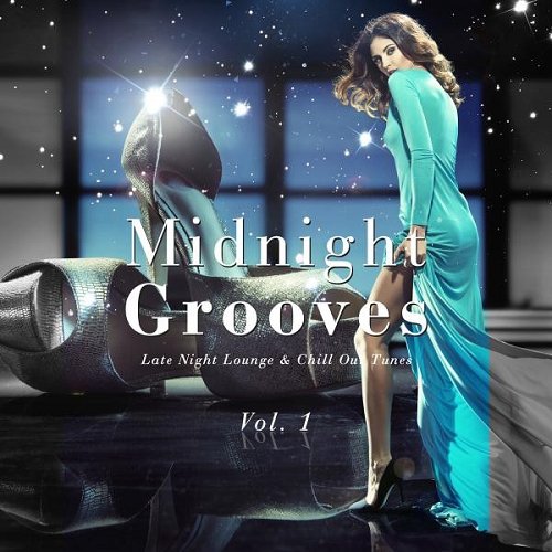 VA - Midnight Grooves - Late Night Lounge and Chill out Tunes Vol 1 (2015)