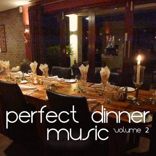 VA - Perfect Dinner Music Vol 2 The Best of Nu Jazz and Lounge Tunes (2015)