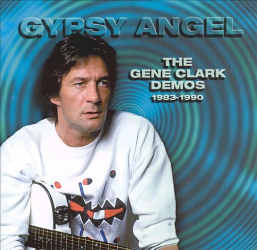 Gene Clark - Gypsy Angel: The Gene Clark Demos (2001)
