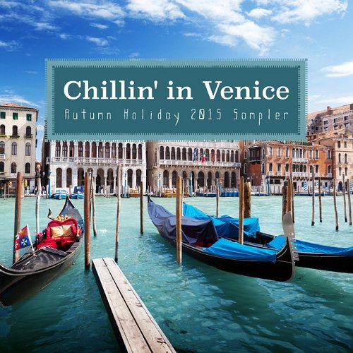 VA - Chillin in Venice Autumn Holiday 2015 Sampler (2015)