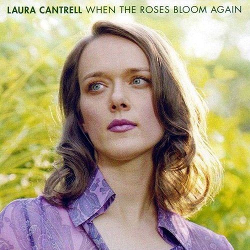 Laura Cantrell - When The Roses Bloom Again (2002)
