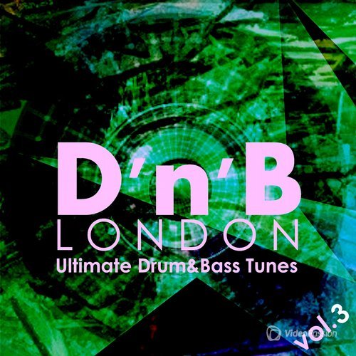 D'n'B London: Ultimate Drum&Bass Tunes, Vol. 3 (2015)