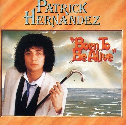 Patrick Hernandez - Born To Be Alive (1992)