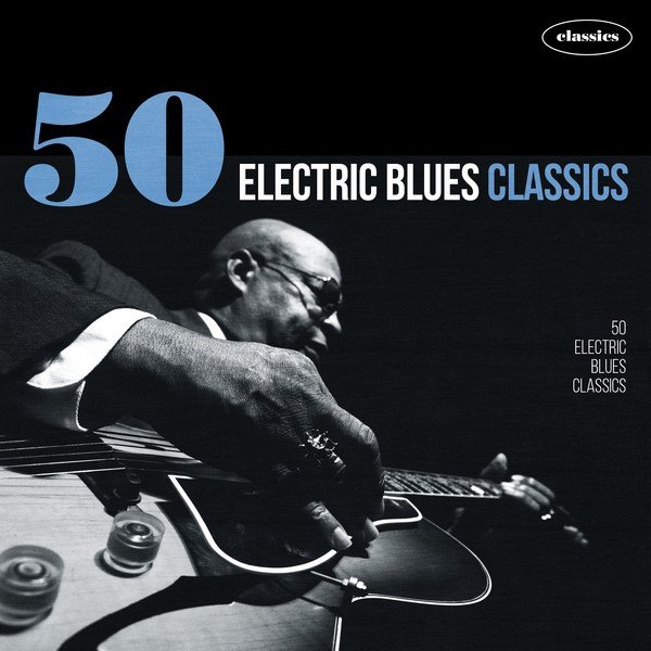 VA - 50 Electric Blues Classics (2015)