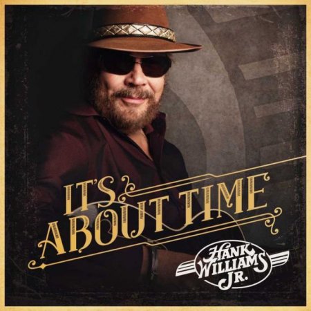 Hank Williams, Jr. - It's About Time (2016) 