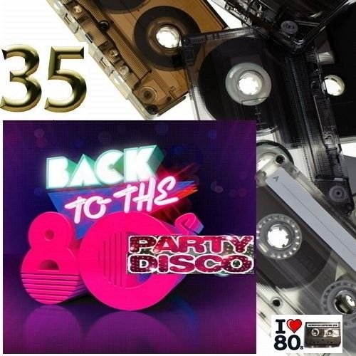 VA - Back To 80's Party Disco Vol.35 (2016)