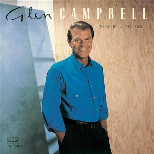 Glen Campbell - Walkin’ in the Sun (1990)