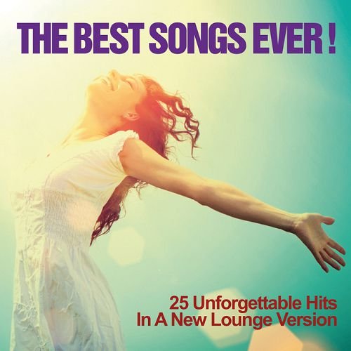 VA - The Best Songs Ever! 25 Unforgettable Hits in a New Lounge Version (2016)