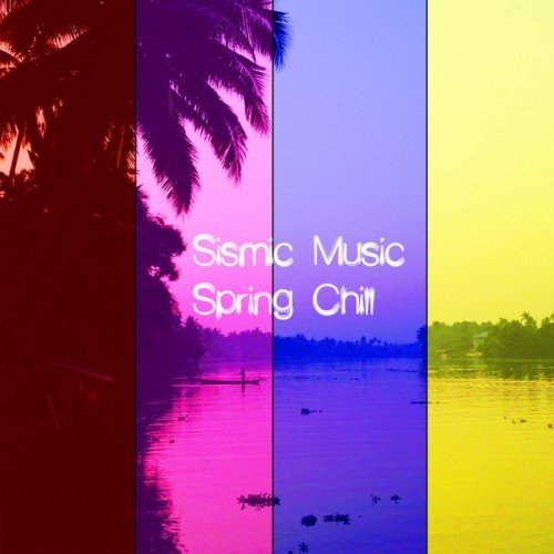 VA - Sismic Music: Spring Chill (2016)