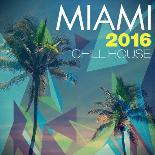 VA - Miami 2016 Chill House (2016)