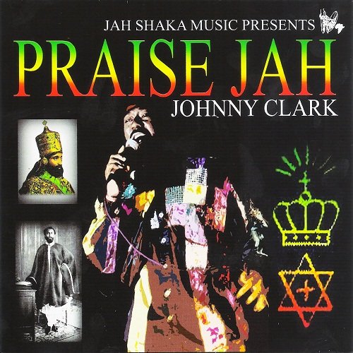 Johnny Clark - Praise Jah (2006)