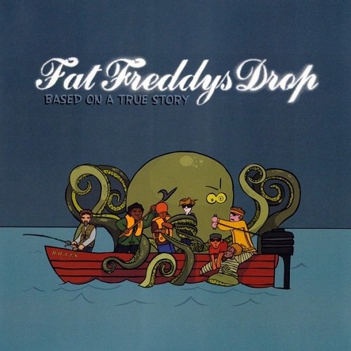 Fat Freddy's Drop - Based On A True Story (2005)
