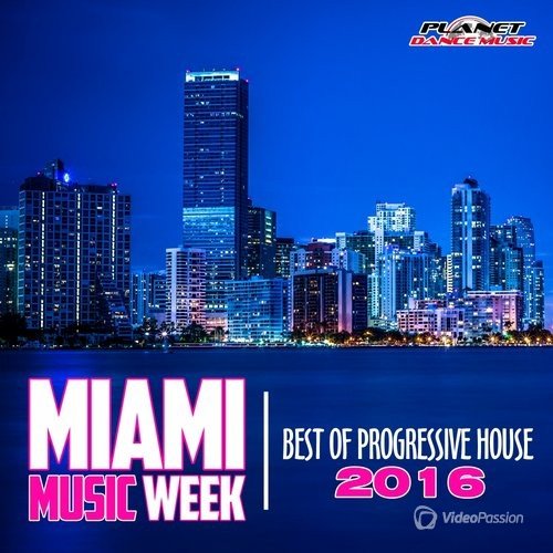 Miami Music Week: Best Of Progressive House 2016 (2016)