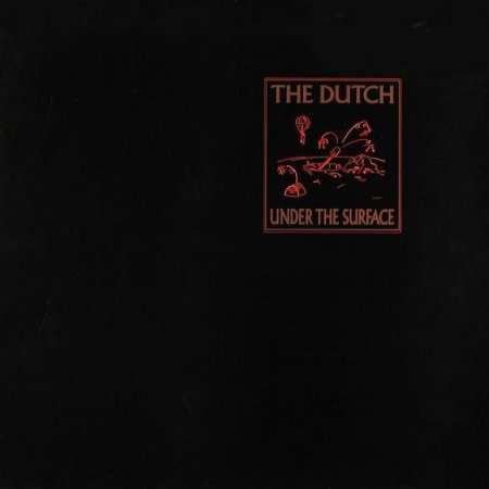 The Dutch - Under The Surface (1985)